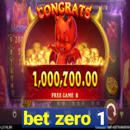 bet zero 1